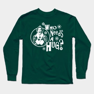 Who Needs A Hug? Buddy The Elf Long Sleeve T-Shirt